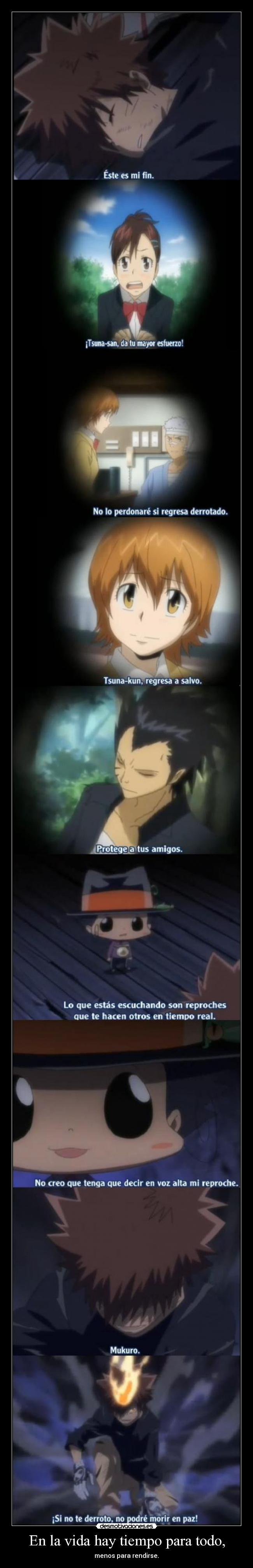 En la vida hay tiempo para todo, - menos para rendirse.