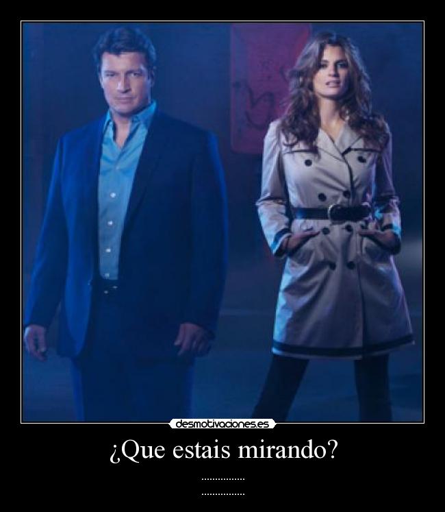 ¿Que estais mirando? -