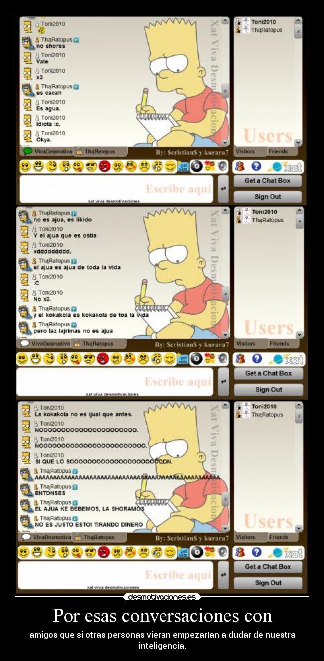 Por esas conversaciones con - 