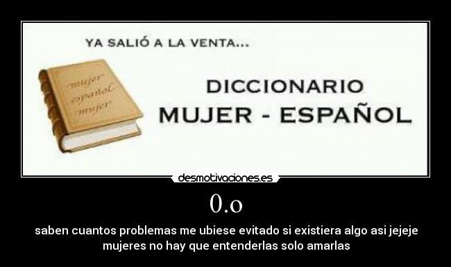 carteles saben cuantos problemas ubiese evitado existiera algo asi jejeje mujeres hay que entenderla desmotivaciones