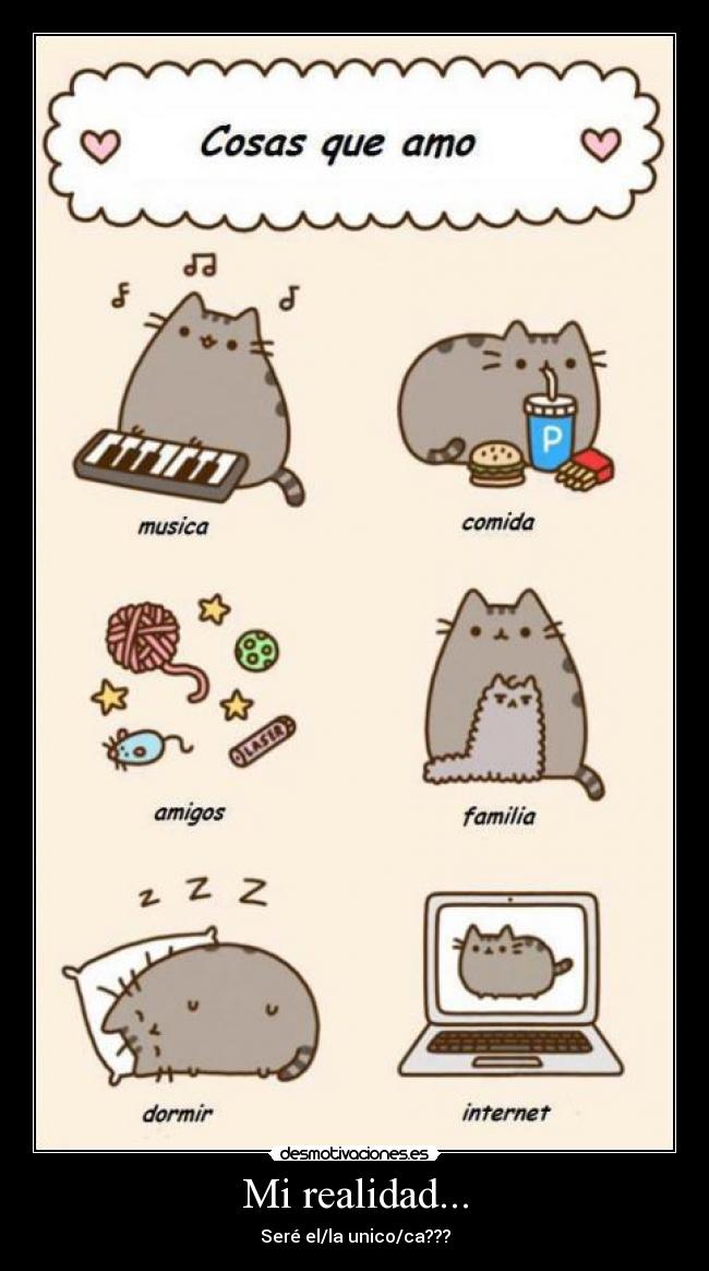 Mi realidad... - Seré el/la unico/ca???