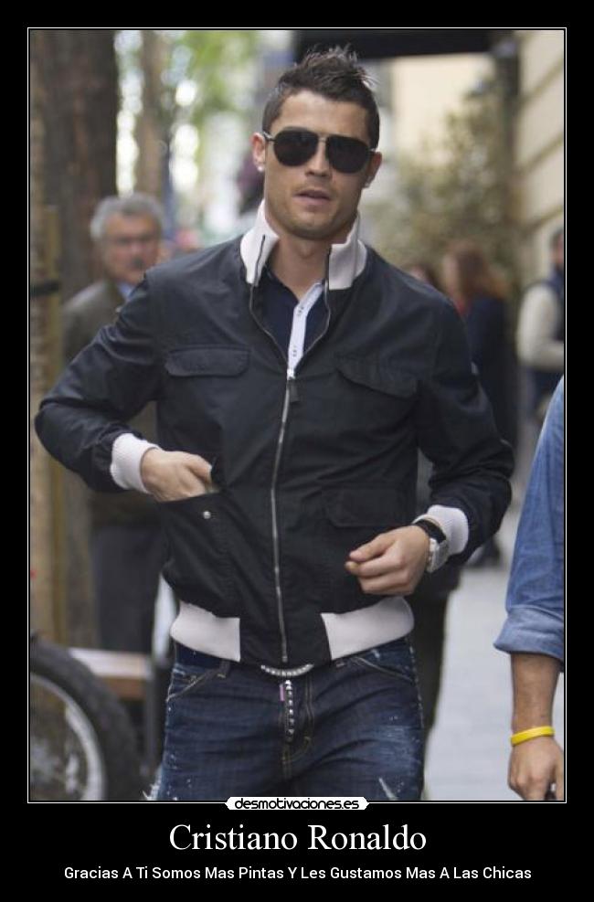 Cristiano Ronaldo - Gracias A Ti Somos Mas Pintas Y Les Gustamos Mas A Las Chicas