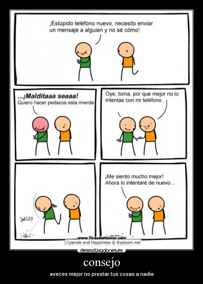 consejo - aveces mejor no prestar tus cosas a nadie