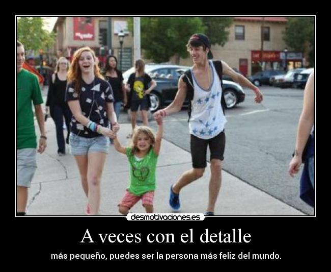 A veces con el detalle -