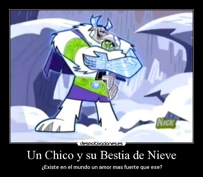 Un Chico y su Bestia de Nieve - ¿Existe en el mundo un amor mas fuerte que ese?