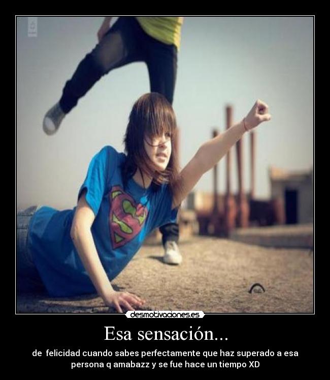 Esa sensación... -