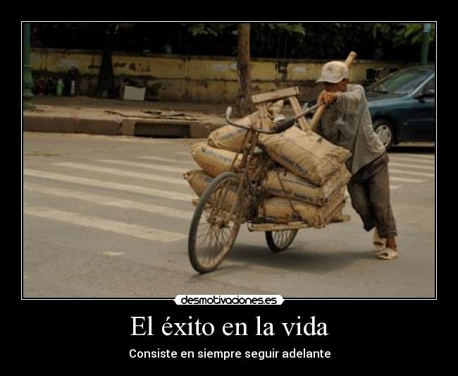 El éxito en la vida - Consiste en siempre seguir adelante