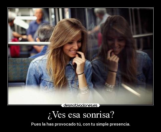 ¿Ves esa sonrisa? - 