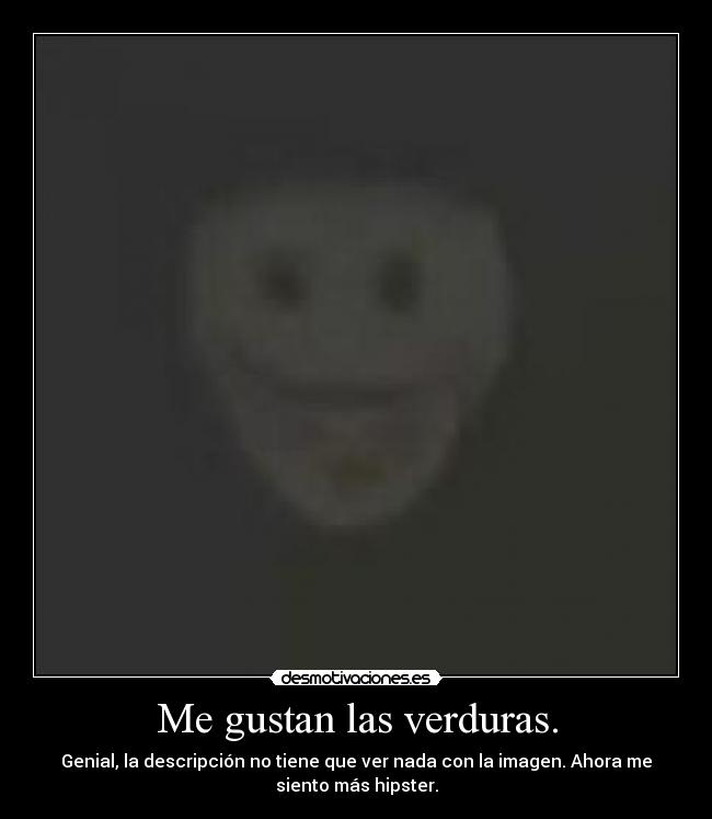 Me gustan las verduras. -