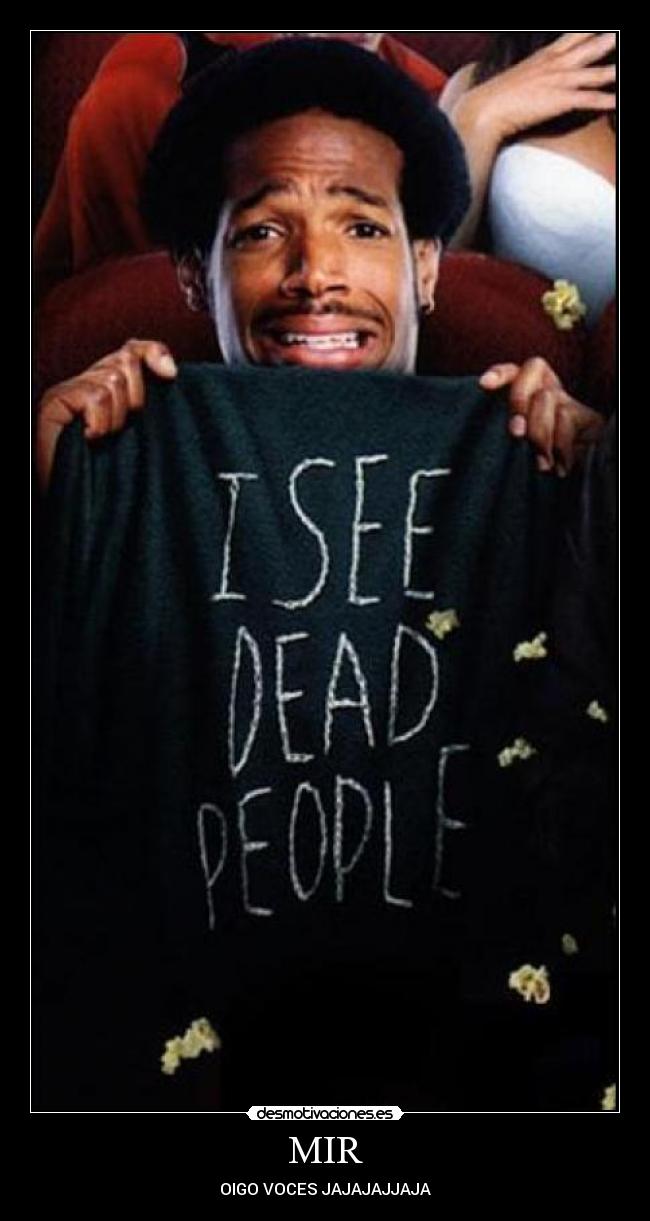 MIR - OIGO VOCES JAJAJAJJAJA