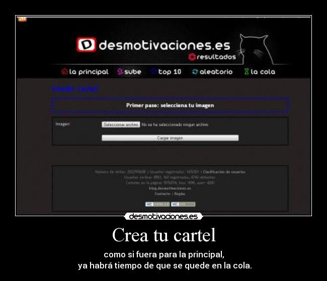 Crea tu cartel - como si fuera para la principal,
ya habrá tiempo de que se quede en la cola.