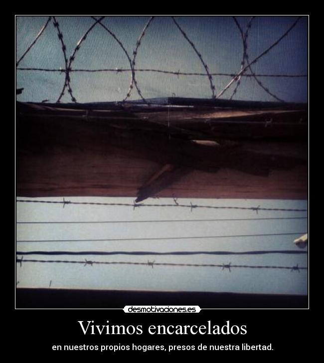 Vivimos encarcelados - 