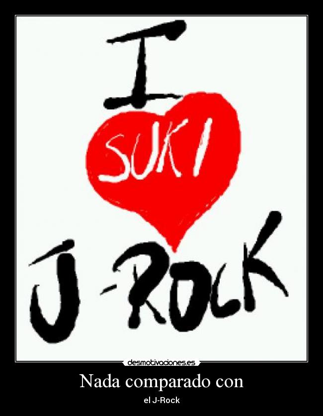 Nada comparado con - el J-Rock