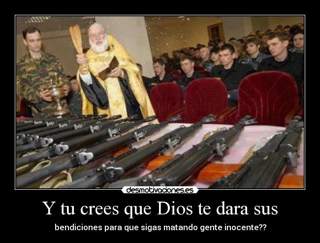 Y tu crees que Dios te dara sus - 