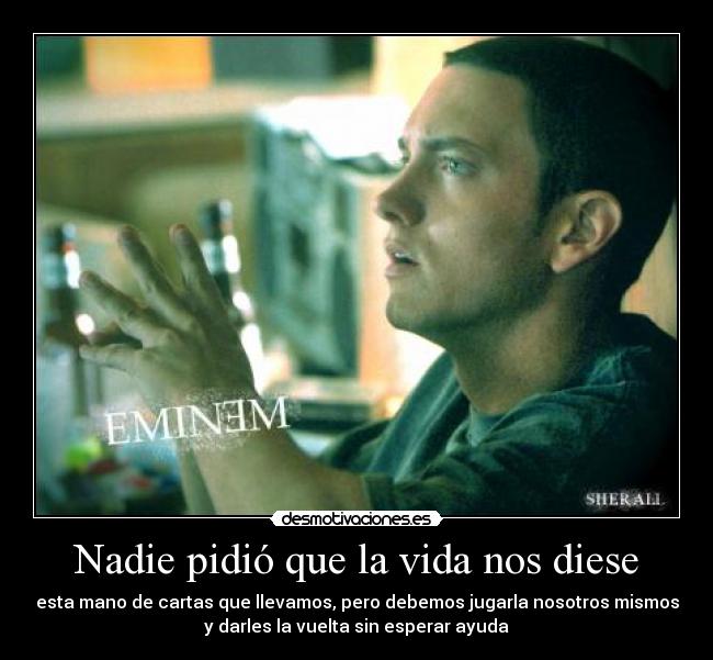 Nadie pidió que la vida nos diese - 