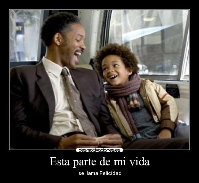 Esta parte de mi vida - se llama Felicidad