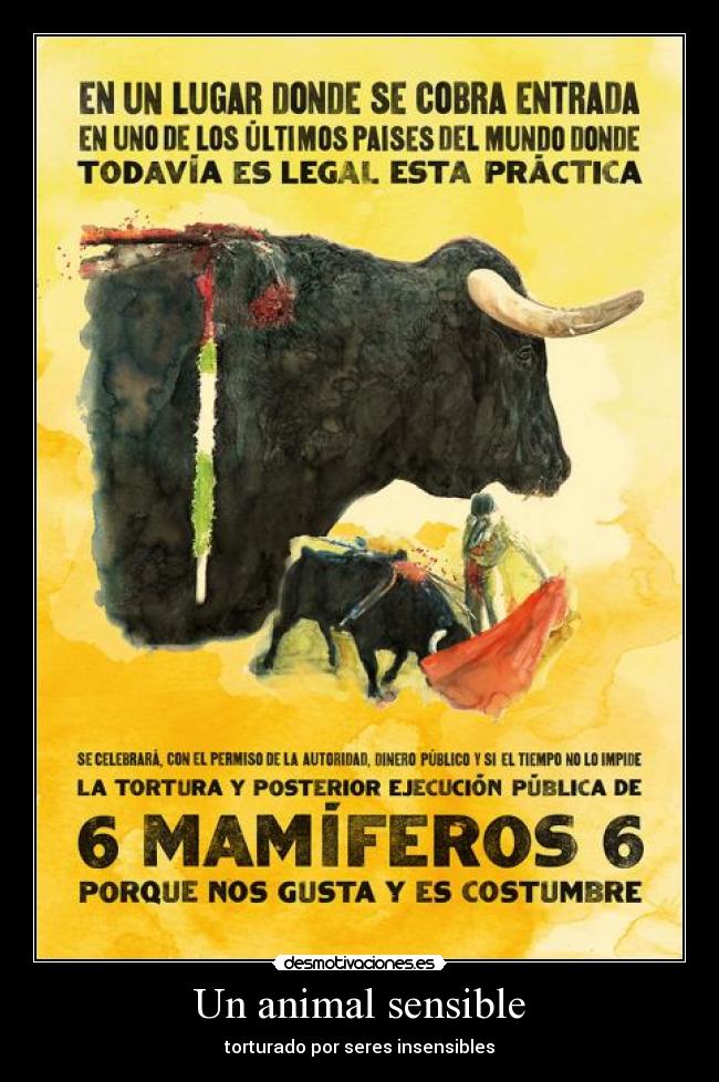 Un animal sensible - torturado por seres insensibles