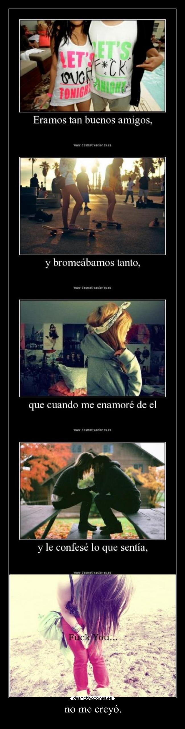 carteles amistades que terminan sexo sexo que termina amor amor que termina desilusion desmotivaciones