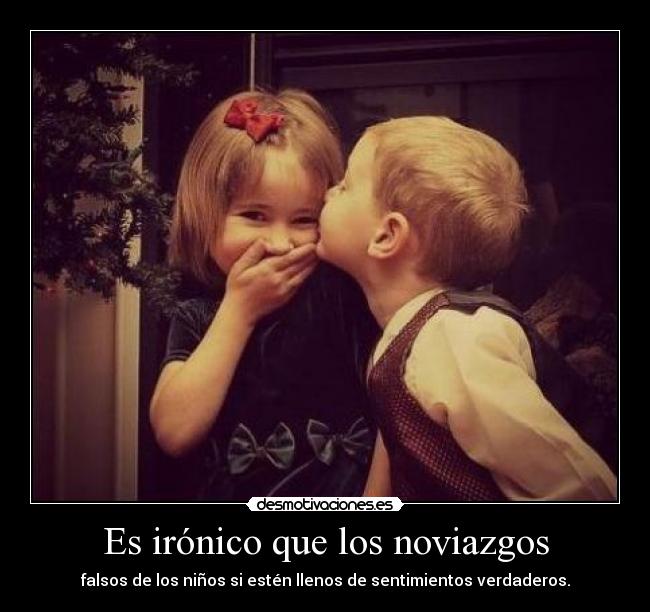 Es irónico que los noviazgos -