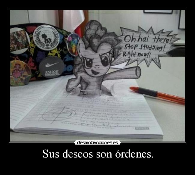 Sus deseos son órdenes. - 