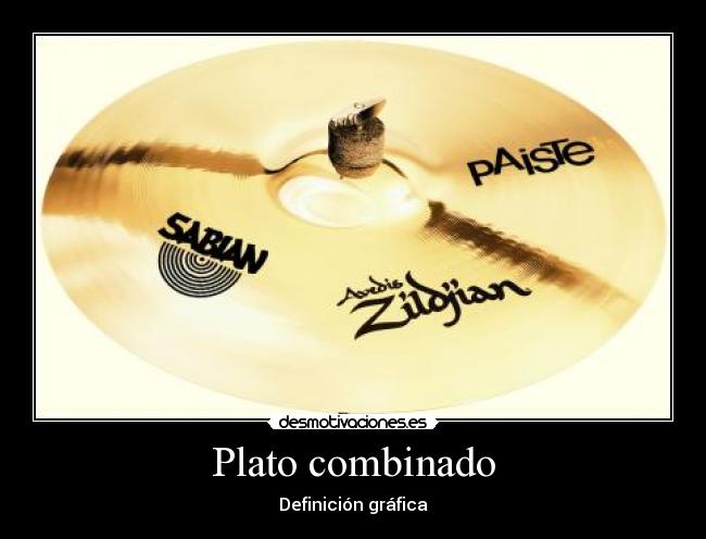 carteles plato combinado platillos bateria zildjian sabian paiste manuman manuman94 leviatan sagunto puerto desmotivaciones