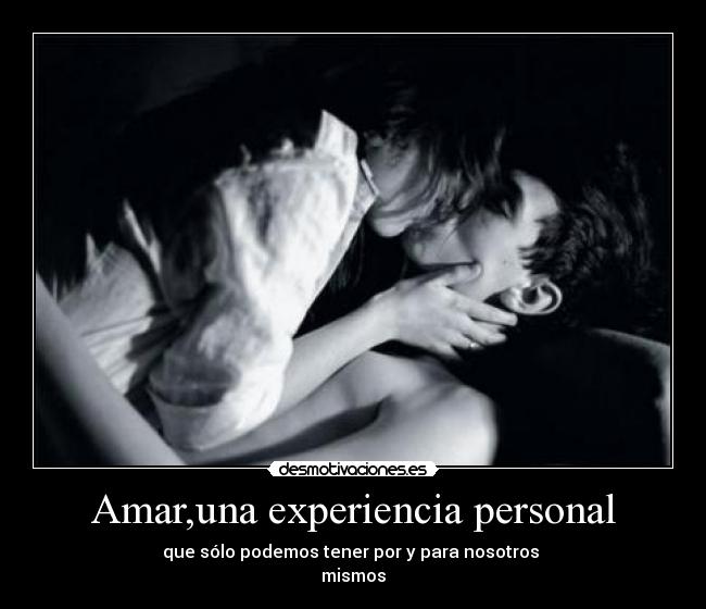 Amar,una experiencia personal -