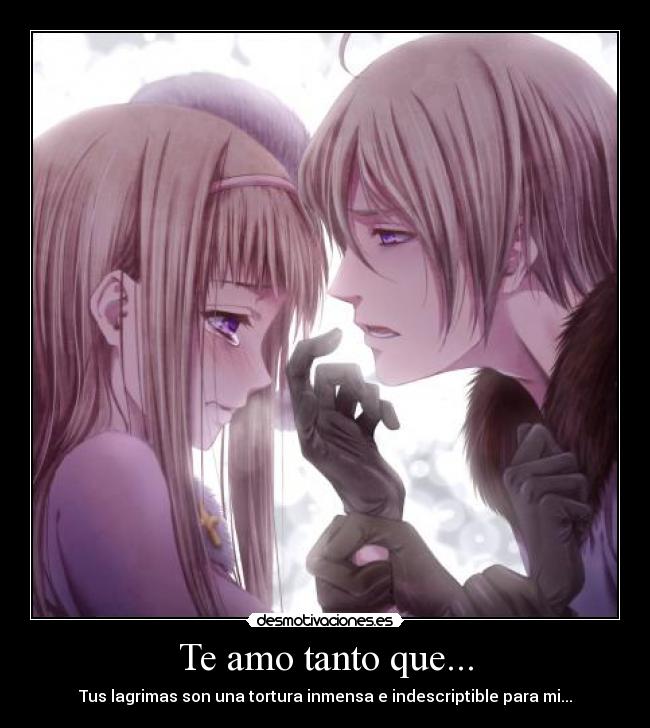 Te amo tanto que... -