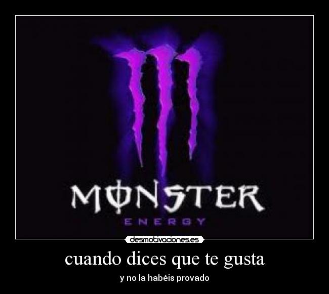 cuando dices que te gusta - y no la habéis provado