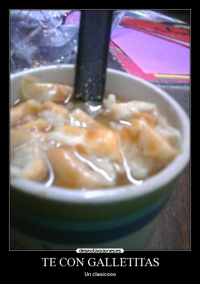 TE CON GALLETITAS - Un clasicooo