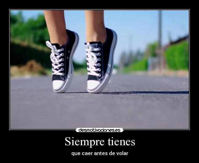 Siempre tienes -