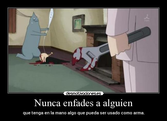 Nunca enfades a alguien - 