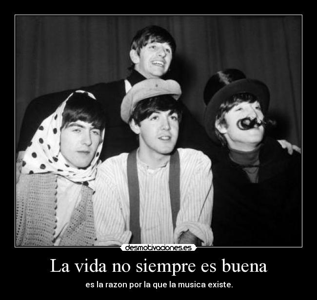 La vida no siempre es buena -