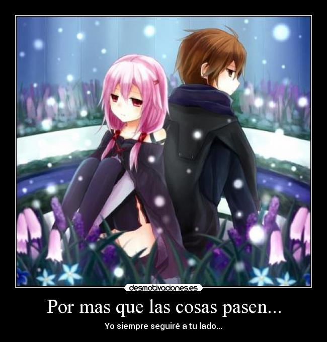 Por mas que las cosas pasen... -