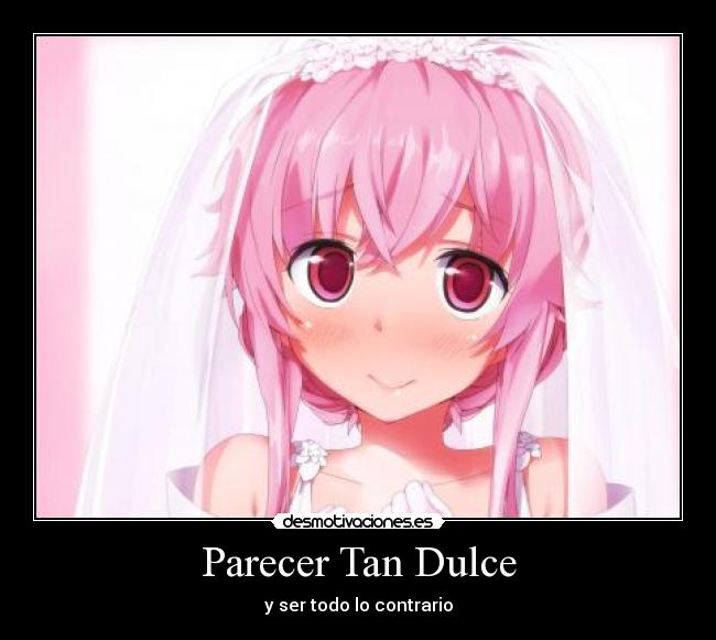 Parecer Tan Dulce - y ser todo lo contrario