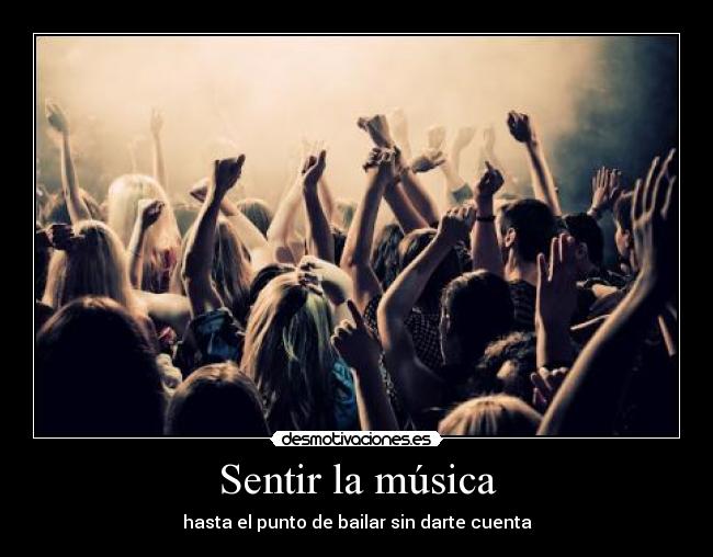 carteles musica sentir musica punto bailar dar cuenta ely desmotivaciones