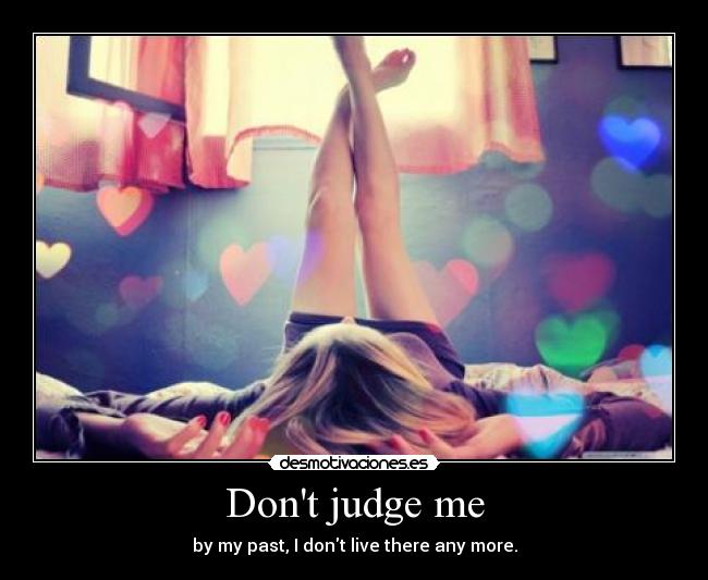 Dont judge me - 