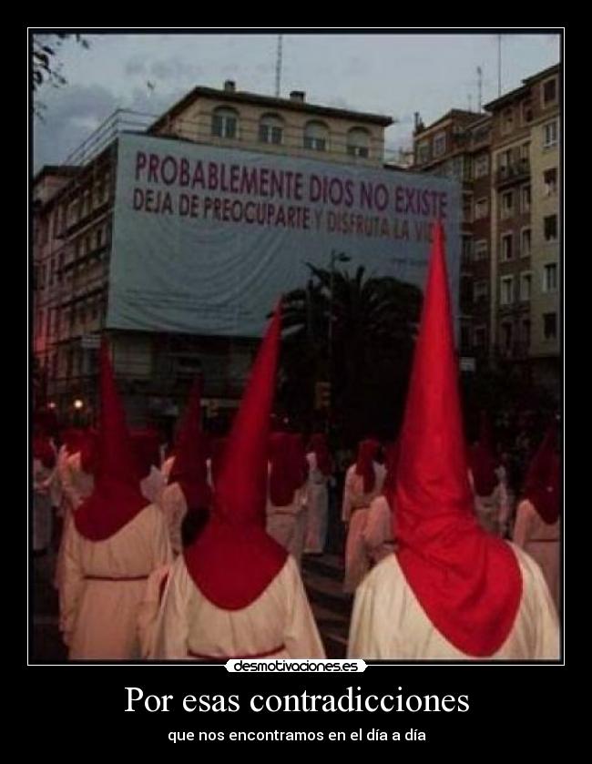 Por esas contradicciones -