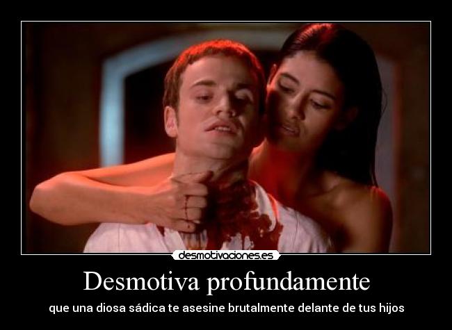 Desmotiva profundamente - 