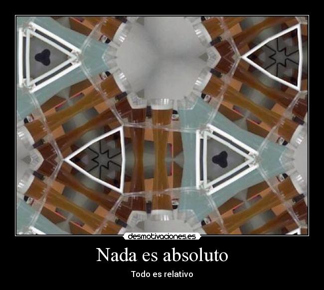Nada es absoluto - 