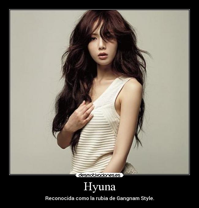 Hyuna - Reconocida como la rubia de Gangnam Style.