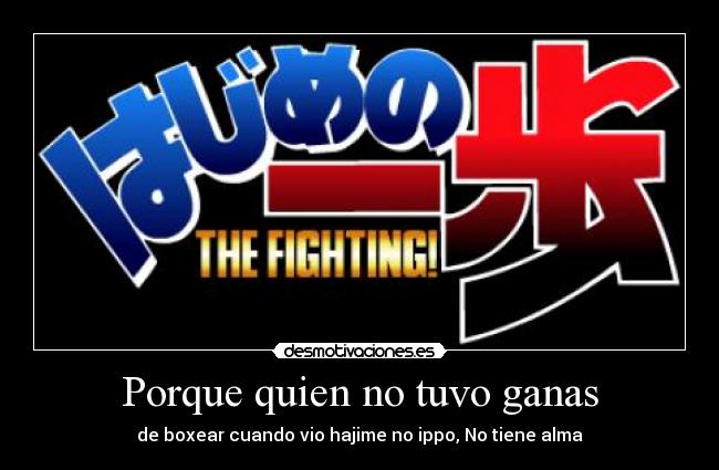 Porque quien no tuvo ganas -