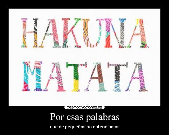 Por esas palabras - que de pequeños no entendíamos