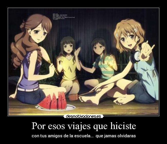 Por esos viajes que hiciste -