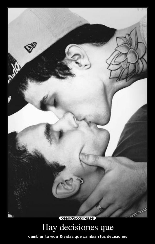 Hay decisiones que - cambian tu vida  & vidas que cambian tus decisiones