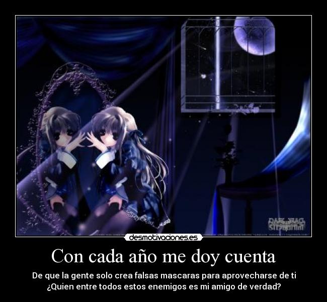 Con cada año me doy cuenta -