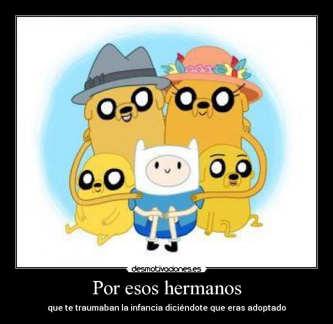 carteles hermanos adoptado trolls desmotivaciones