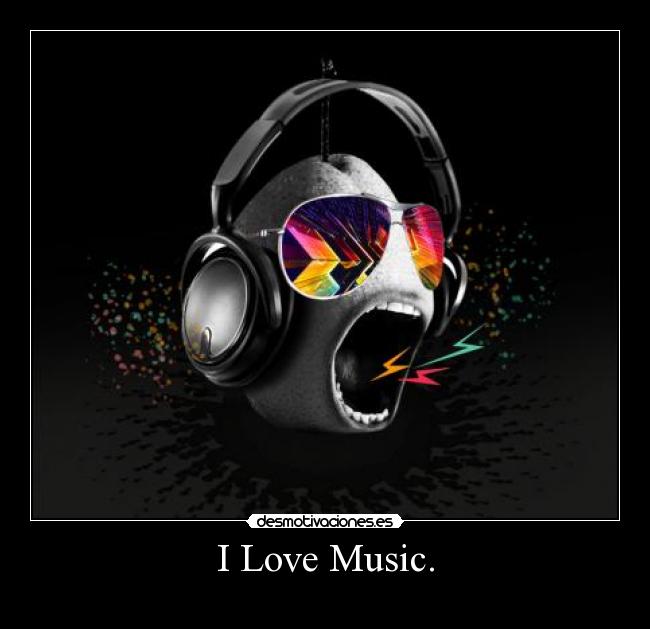 I Love Music. -