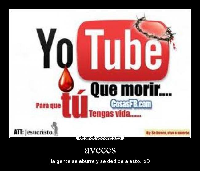 aveces - la gente se aburre y se dedica a esto...xD