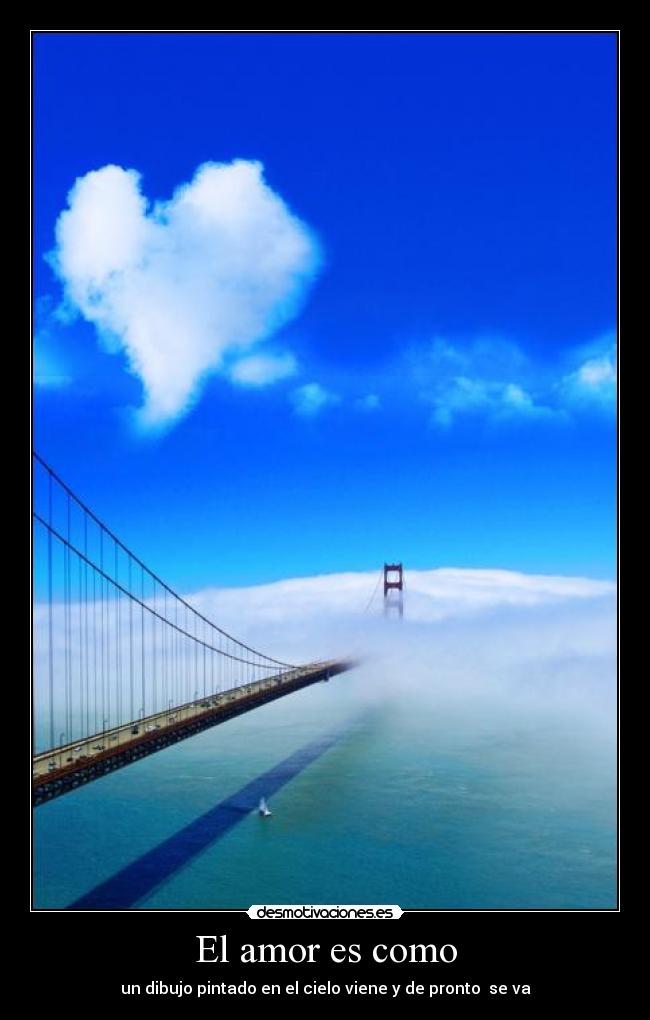 El amor es como -