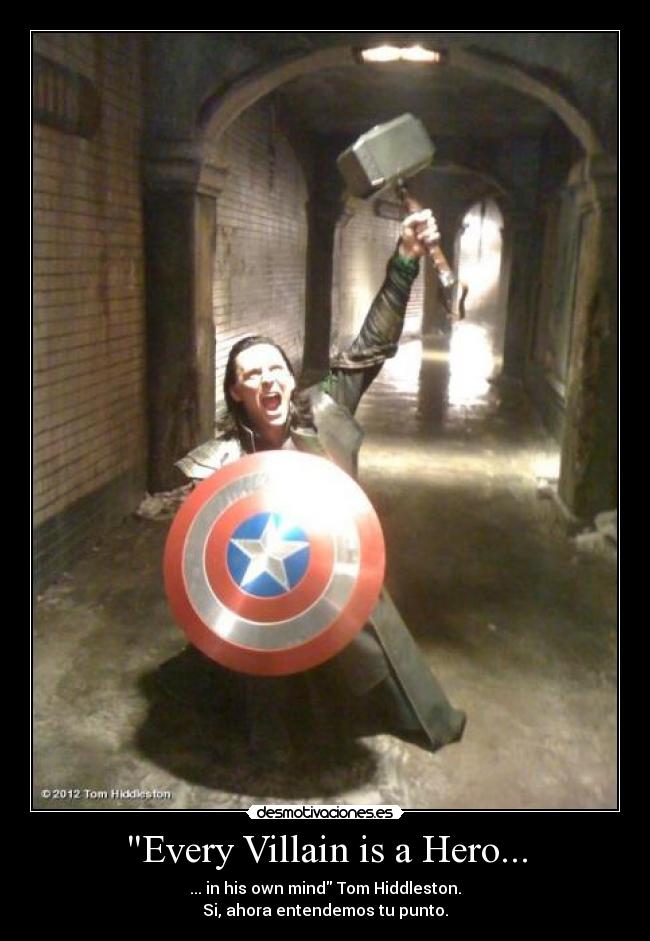 Every Villain is a Hero... -